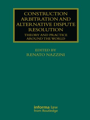 cover image of Construction Arbitration and Alternative Dispute Resolution